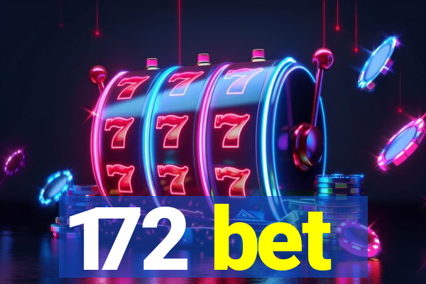 172 bet